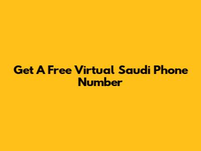 Get A Free Virtual Saudi Phone Number